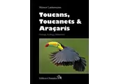 Toucans, Toucanets & Araçaris