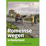 Romeinse wegen in Nederland. Een actueel overzicht