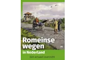 Romeinse wegen in Nederland. Een actueel overzicht