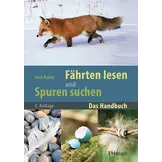 Fährten lesen und Spuren suchen - Das Handbuch