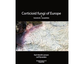 Synopsis Fungorum, Volume 55 - Corticioid Fungi of Europe, Vol. 2