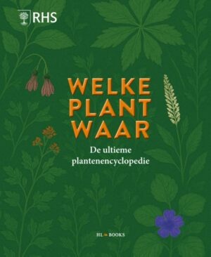 Welke plant waar - De ultieme plantenencyclopedie