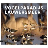 Vogelparadijs Lauwersmeer - Vogels kijken in een uniek Nederlands natuurgebied
