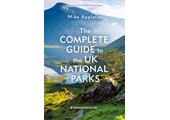 The Complete Guide to the UK National Parks
