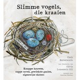 Slimme vogels, die kraaien - Knappe kauwen, rappe raven, gewiekste gaaien en eigenwijze eksters