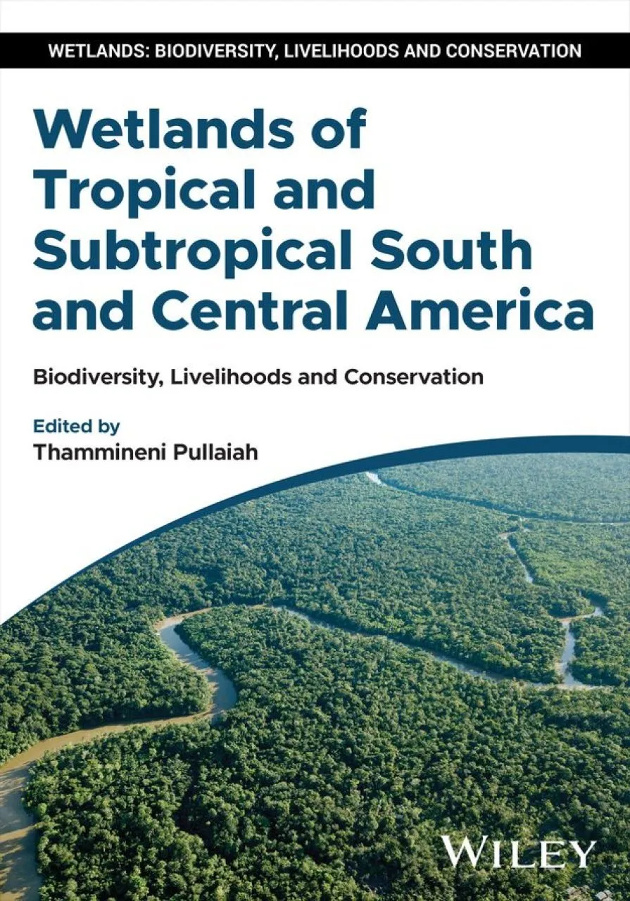 Wetlands of Tropical and Subtropical South and Central America - Biodiversity, Livelihoods and Conservation