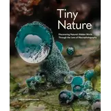 Tiny Nature - Discovering Nature's Hidden World Through the Lens of Macrophotography