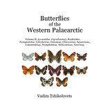 Butterflies of the Western Palaearctic - Volume 2 - Lycaenidae (Agrodiaetus), Riodinidae, Nymphalidae: Libytheinae, Danainae, Charaxinae, Apaturinae, Limenitidinae, Nymphalinae, Heliconiinae, Satyrinae