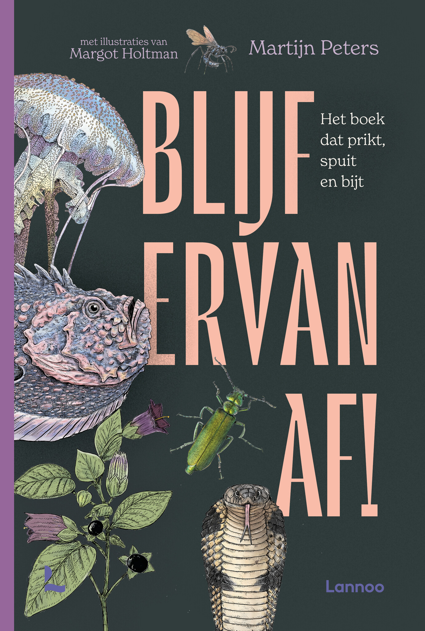 Blijf ervan af! Het boek dat prikt, spuit en bijt