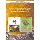 Histoire Naturelle des Familles et Sous-familles Endémiques d'Oiseaux de Madagascar