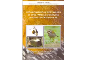 Histoire Naturelle des Familles et Sous-familles Endémiques d'Oiseaux de Madagascar