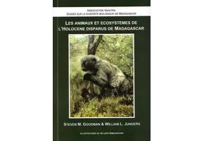 Les Animaux et Ecosystemes de l'Holocene Disparus de Madagascar