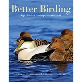 Better Birding: Tips, Tools and Concepts for the Field