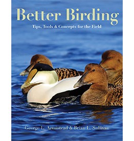 Better Birding: Tips, Tools and Concepts for the Field
