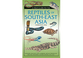 A Field Guide to the Reptiles of South-East Asia