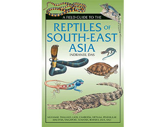 A Field Guide to the Reptiles of South-East Asia