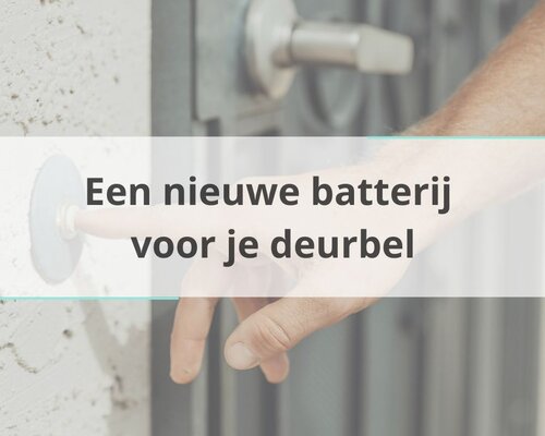 Een nieuwe batterij voor je deurbel