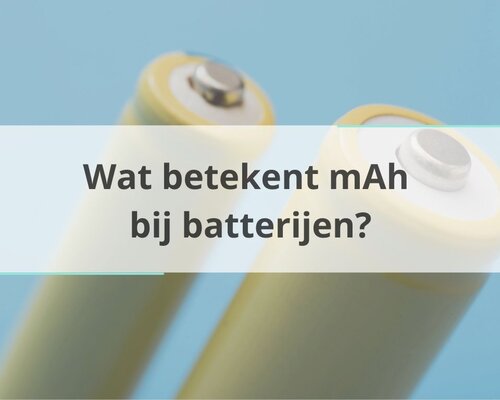 Wat betekent mAh bij batterijen?
