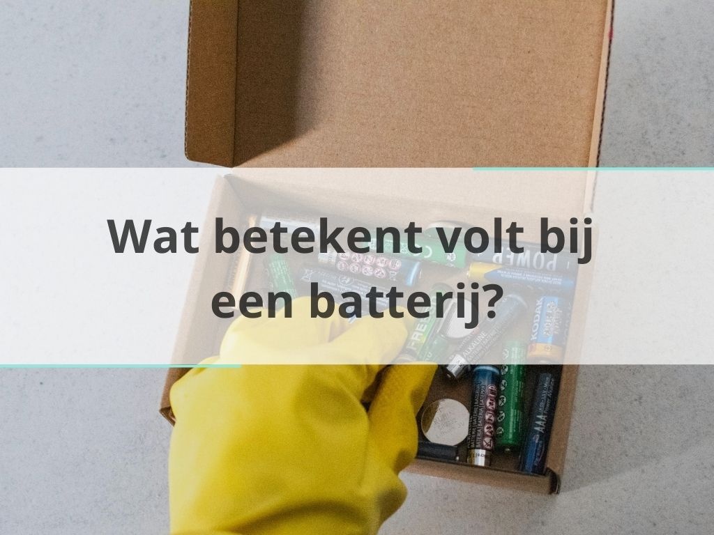 Wat betekent volt bij een batterij?