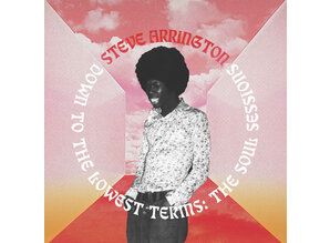 'Down To The Lowest Terms: The Soul Sessions' LP van Steve Arrington