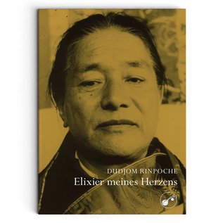 Elixier meines Herzens von Dudjom Rinpoche