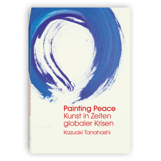 Painting Peace: Kunst in Zeiten globaler Krisen