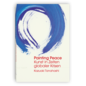 Painting Peace: Kunst in Zeiten globaler Krisen
