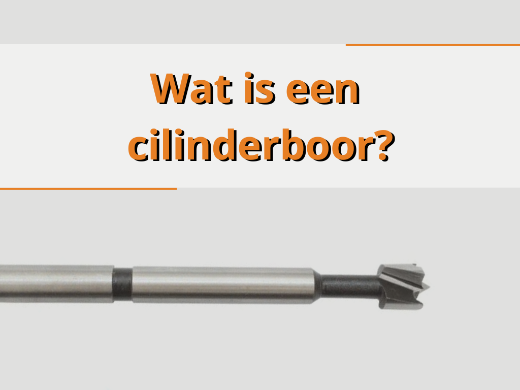 Wat is een cilinderboor?