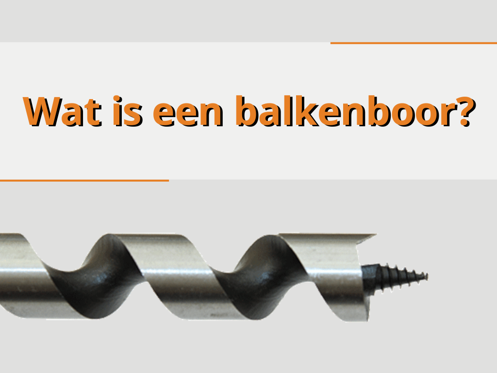 Wat is een balkenboor?