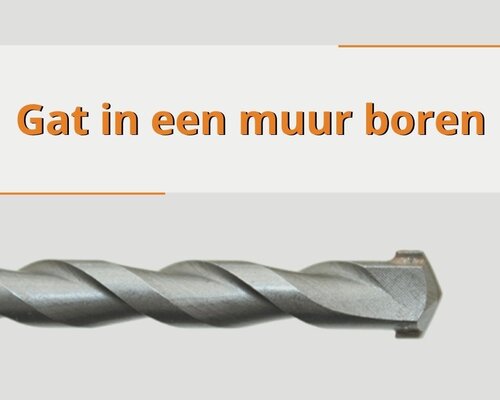 Een gat in een muur boren: welke boor heb je nodig?