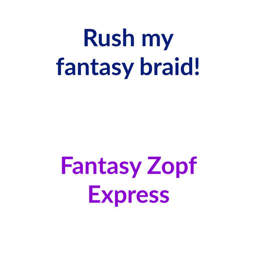 Fantasy Zopf & Dutt Express