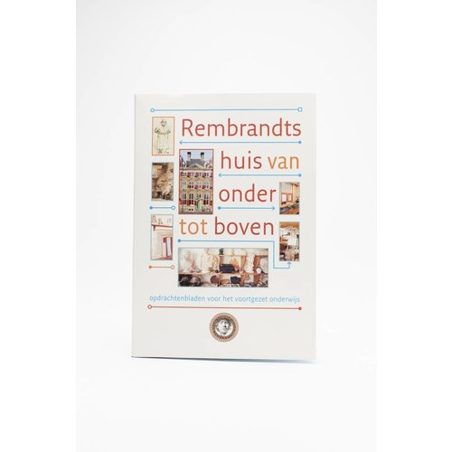 Rembrandts huis van onder tot boven 