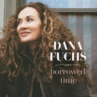 Dana Fuchs - Borrowed time