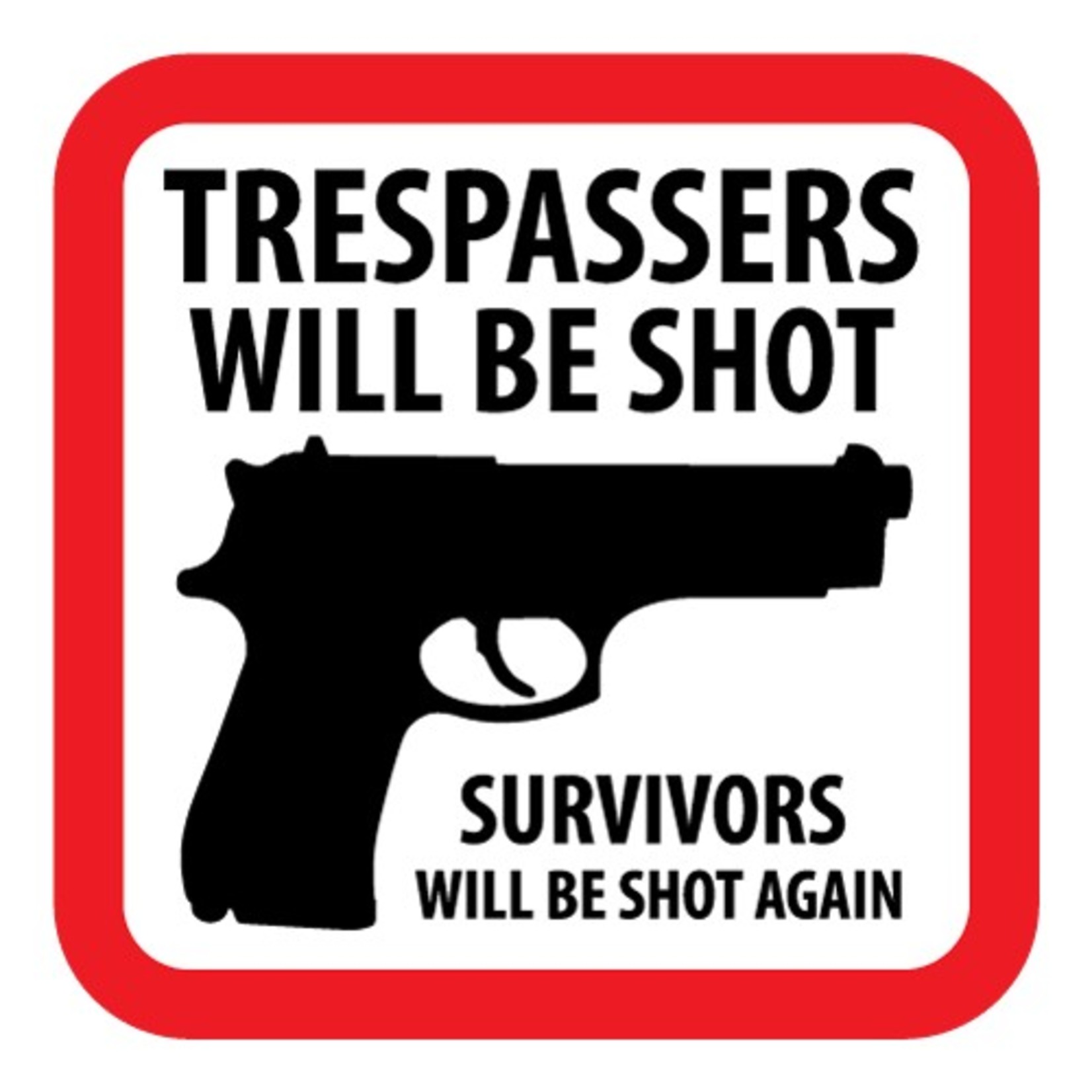 Sticker trespassers will be shot