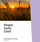 Infos: Körper, Seele, Geist - Achtsamkeit im Kloster