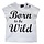 shirt Born to be Wild wit