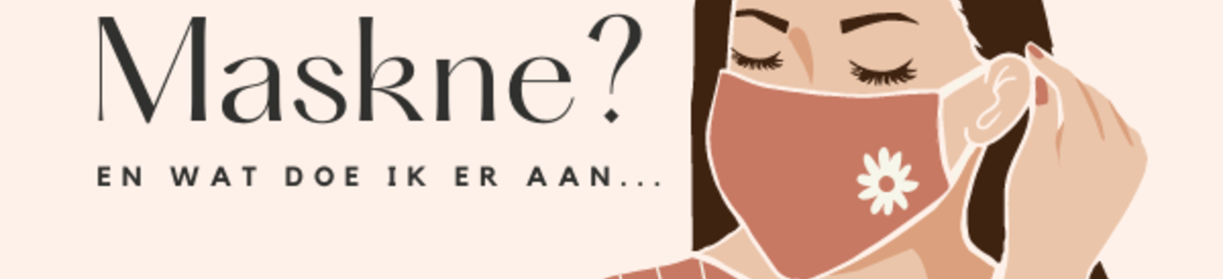Maskne, wat is het en wat kan ik er aan doen?