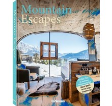 Mountain Escapes The Finest Hotels and Retreats from the Alps to the Andes