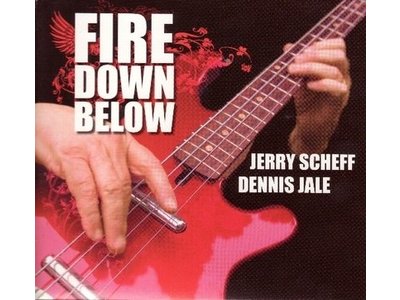 Jerry Scheff - Fire Down Below