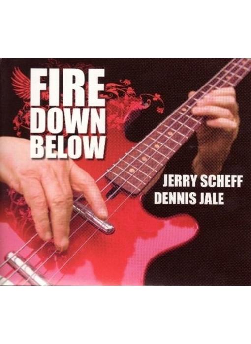 Jerry Scheff - Fire Down Below