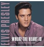 Where The Heart Is - Selected Ballads From Elvis Presley