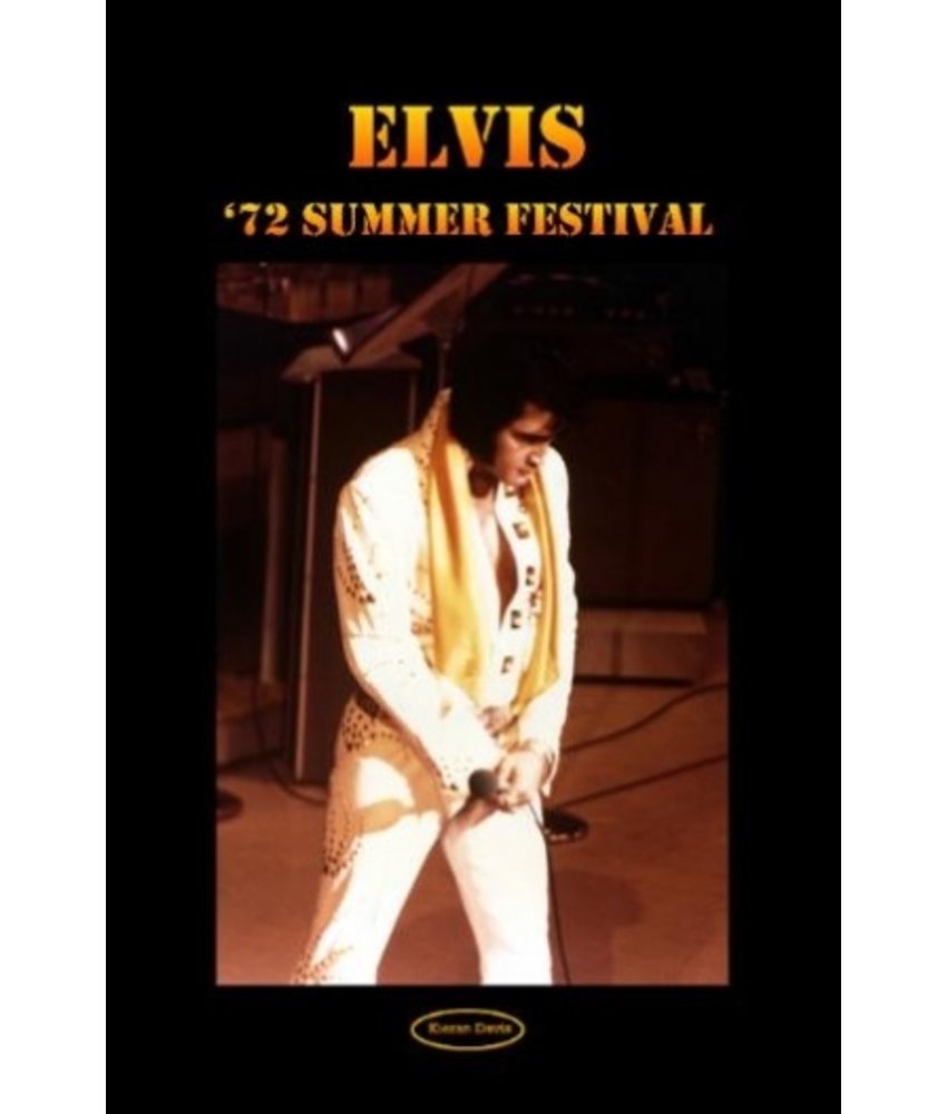 Elvis '72 Summer Festival - Kieran Davis Book