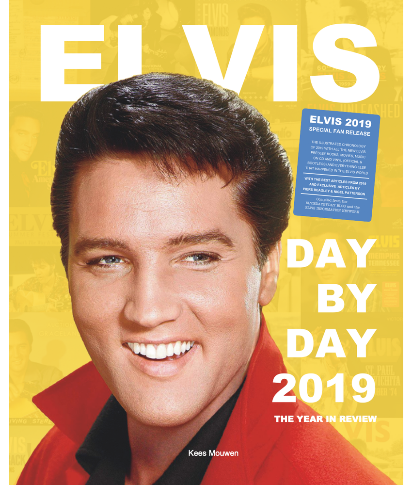 Elvis Day By Day 2019 - The Illustrated Chronology Of 2019