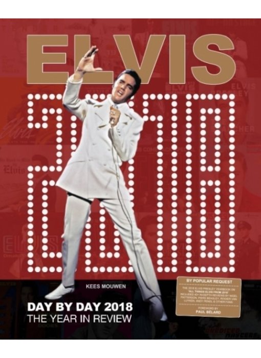 Elvis Day By Day 2018 - The Illustrated Chronology Of 2018