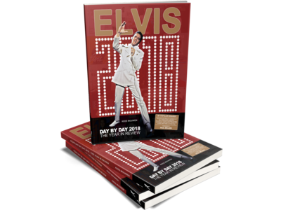 Elvis Day By Day 2018 - The Illustrated Chronology Of 2018