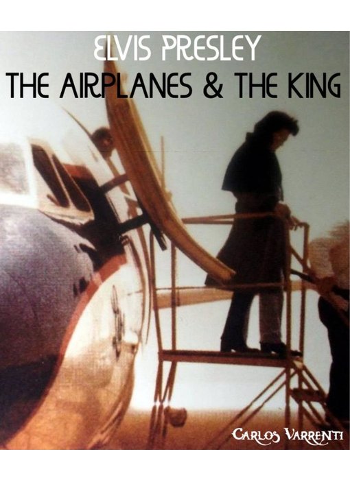 Elvis Presley The Airplanes & The King