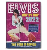 Elvis Day By Day 2022 - The Illustrated Chronology Of 2022