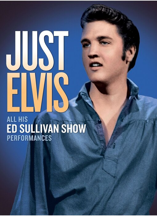 Just Elvis - All His Ed Sullivan Show Performances On DVD