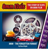 The Story Of Elvis On 8MM Film - A Book By Vince Wright