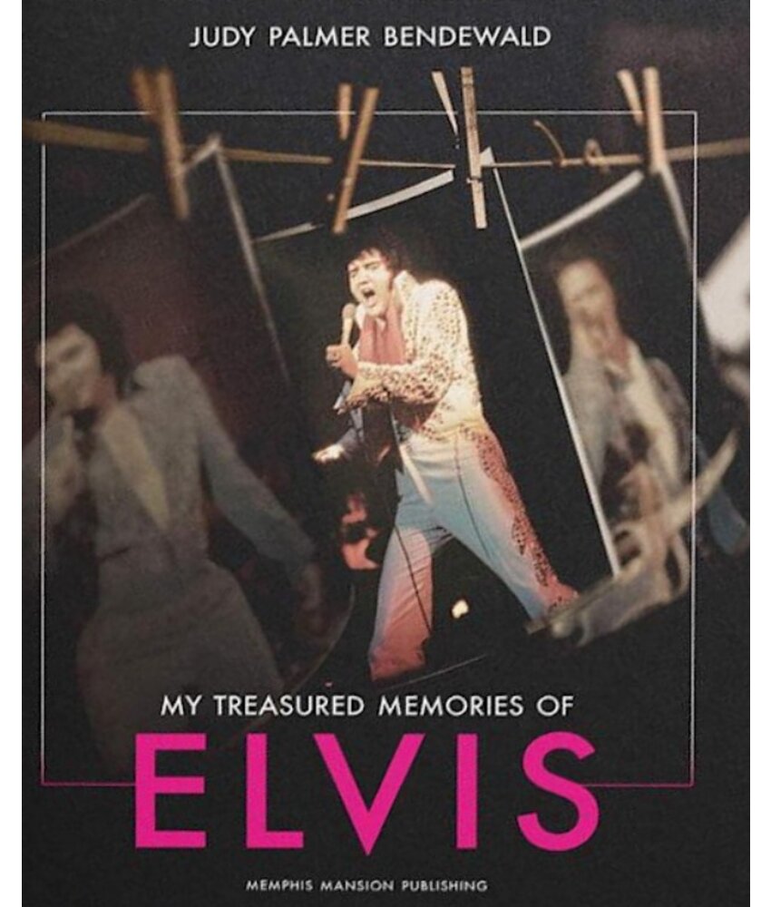 My Treasured Memories Of Elvis - Judy Palmer